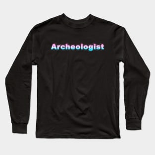 Archeologist Long Sleeve T-Shirt